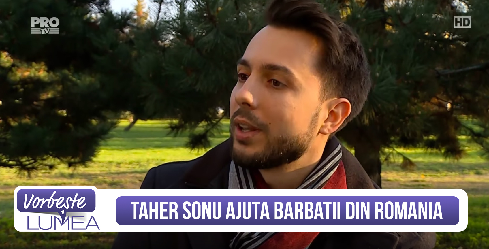 ProTV: Taher Sonu ajută bărbații din România